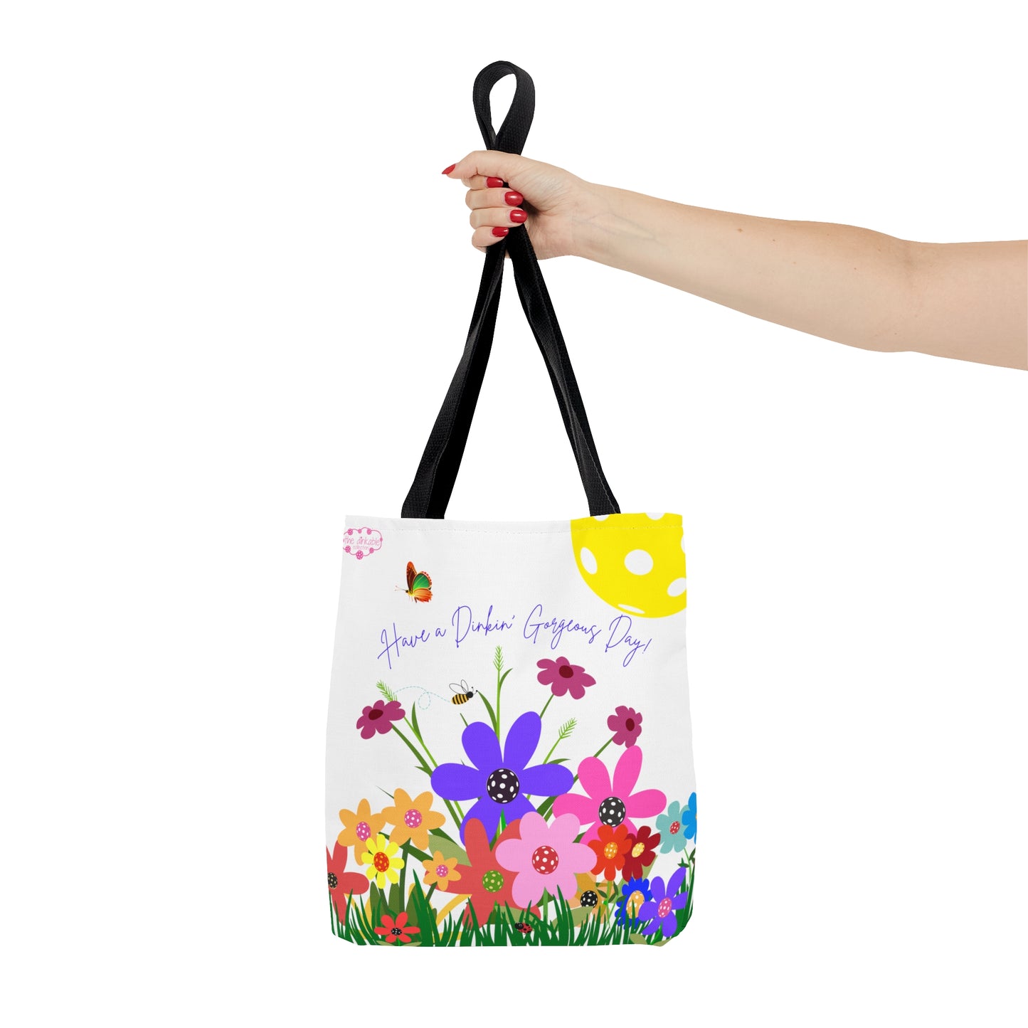 PICKLEBALL - Tote Bag  - Have a Dinkin Gorgeous Day