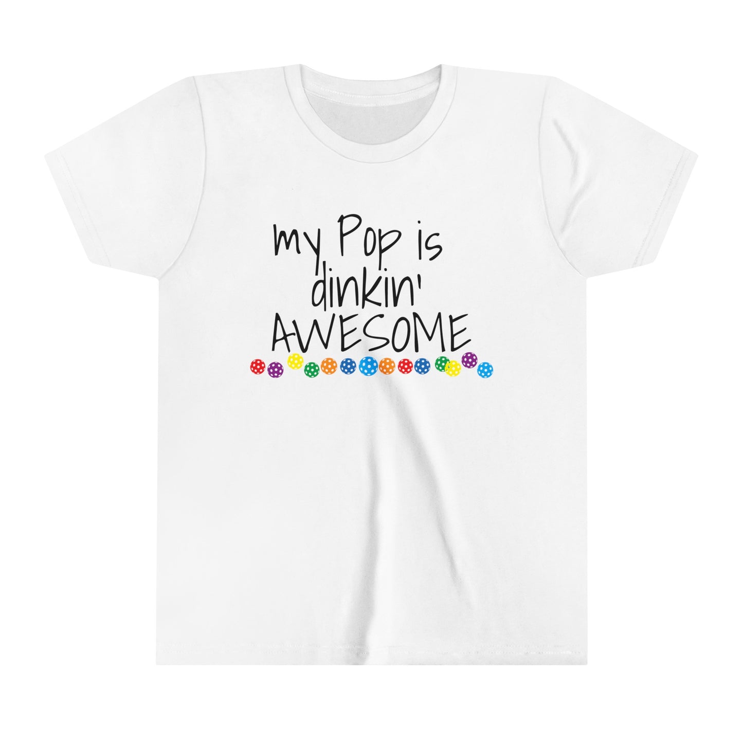 PIckleball Youth Short Sleeve Tee - my pop is dinkin awesome