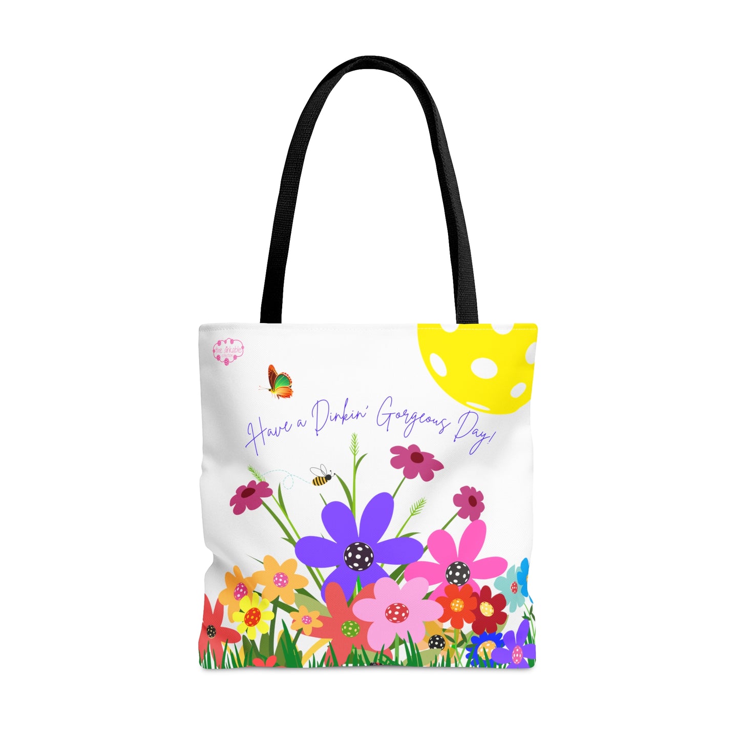 PICKLEBALL - Tote Bag  - Have a Dinkin Gorgeous Day