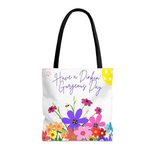 PICKLEBALL - Tote Bag  - Have a Dinkin Gorgeous Day