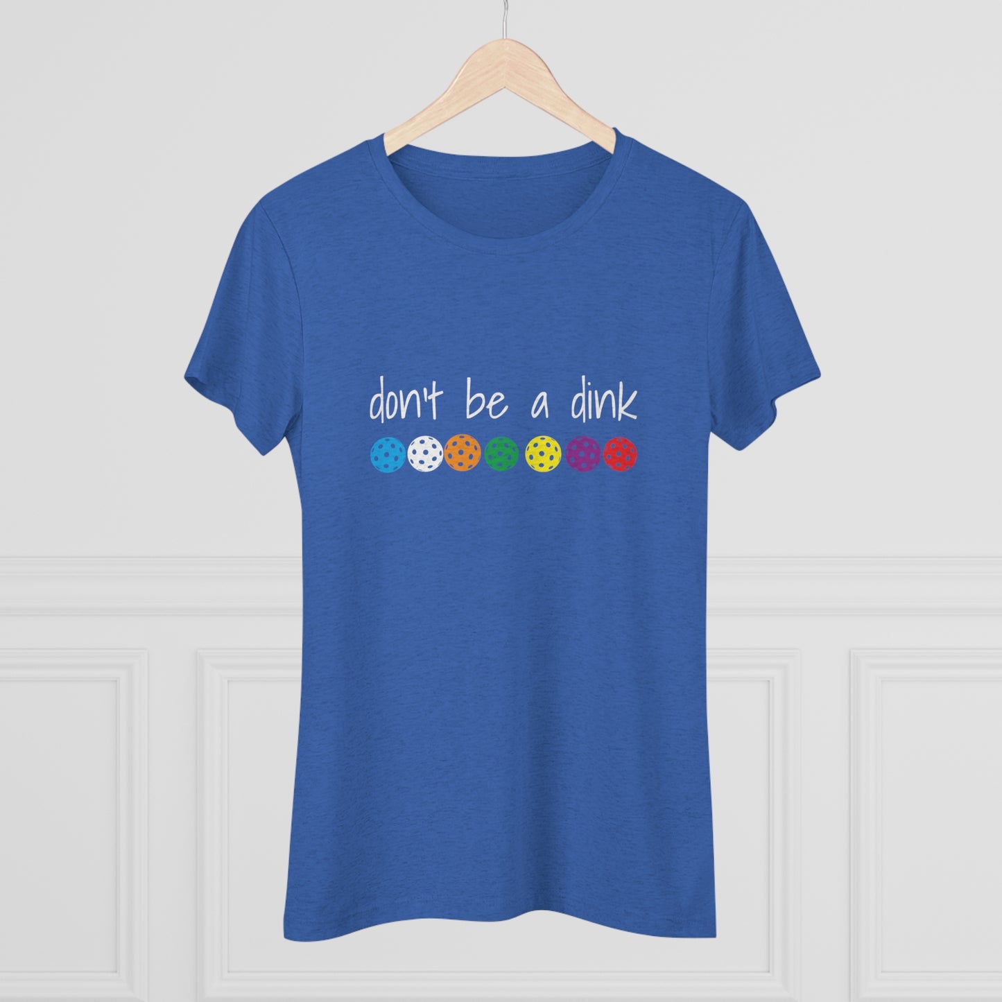 Women's Triblend Tee - DON'T BE A DINK