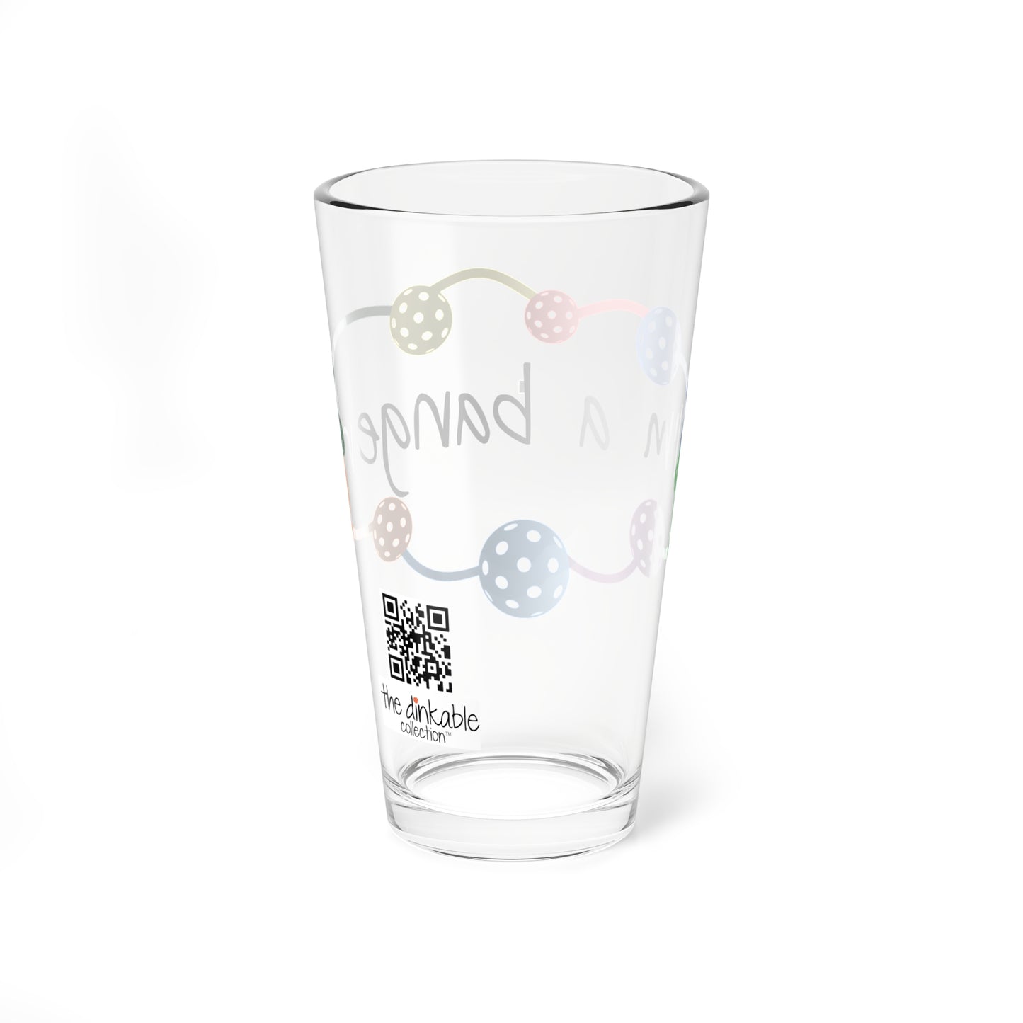 Pickleball Mixing Glass, 16oz 'I'm a banger'