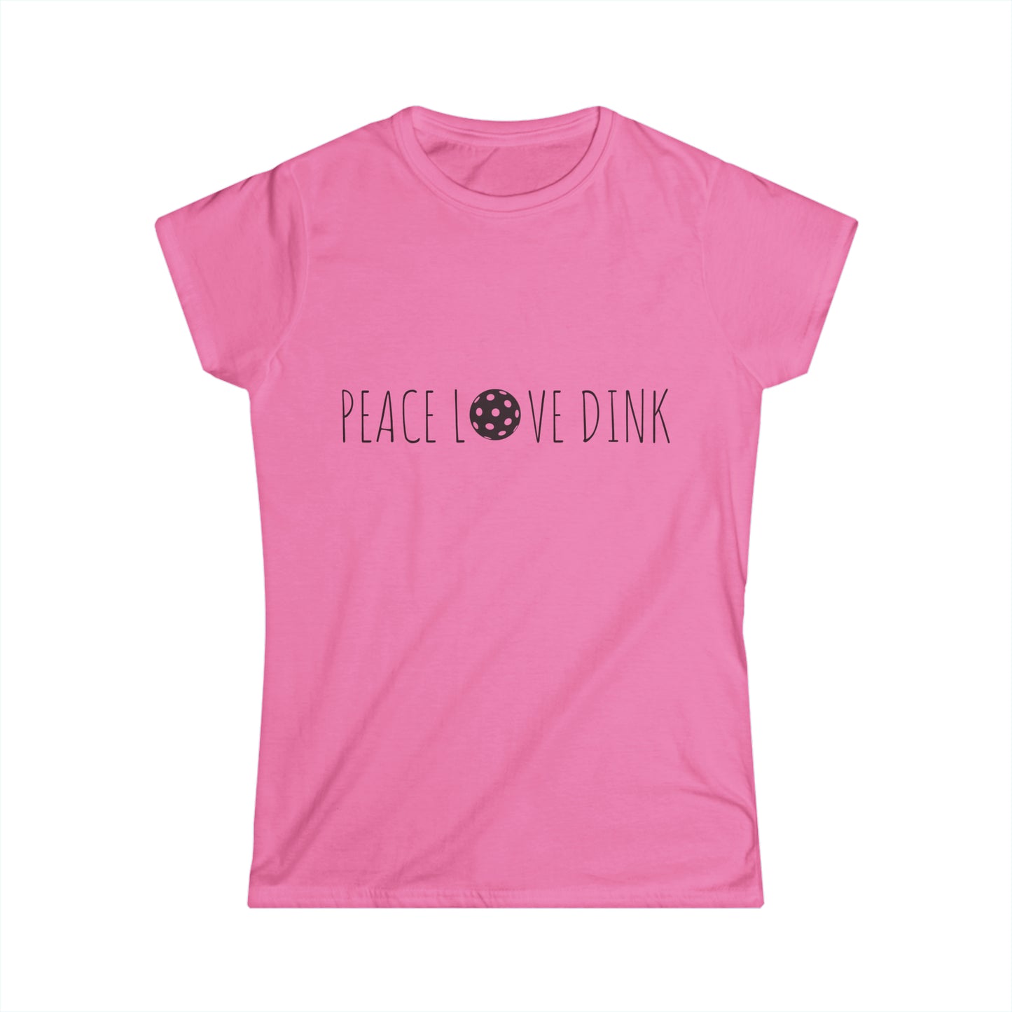 Women's Softstyle Tee PEACE LOVE DINK