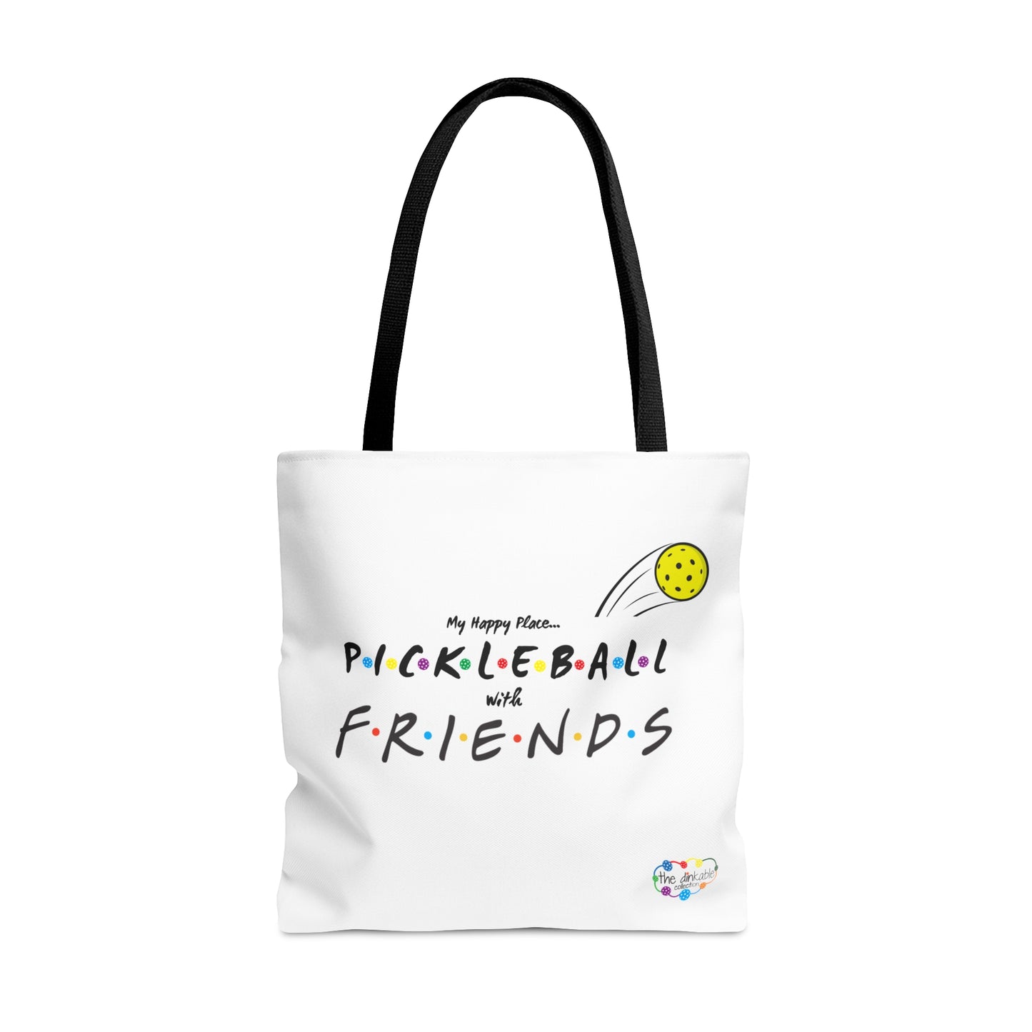 PICKLEBALL TOTE - My Happy Place - FRIENDS