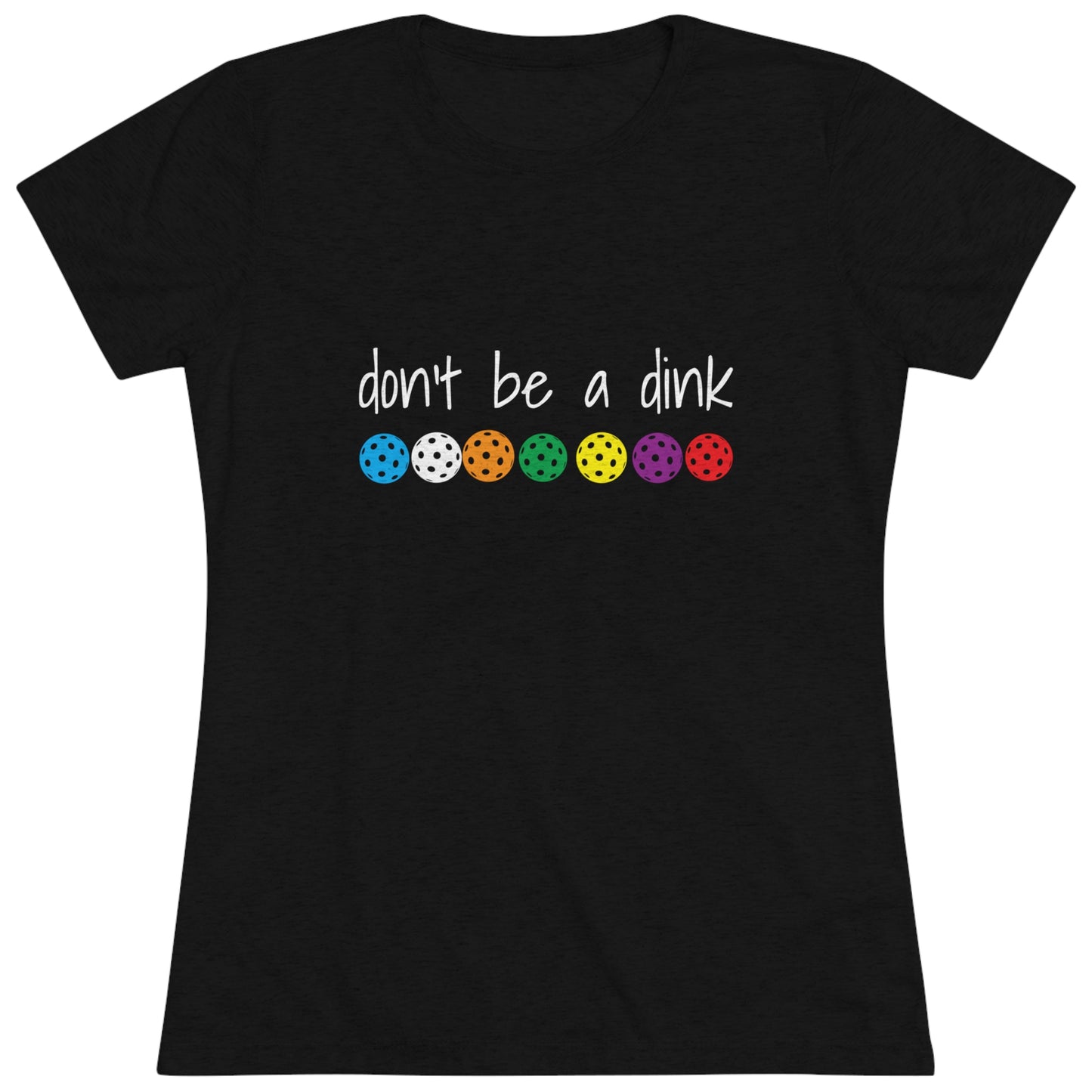 Women's Triblend Tee - DON'T BE A DINK