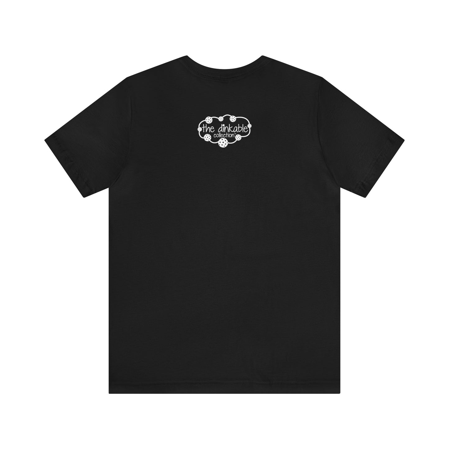 Short Sleeve Tee 'bangers have more fun but dinkers get more done'