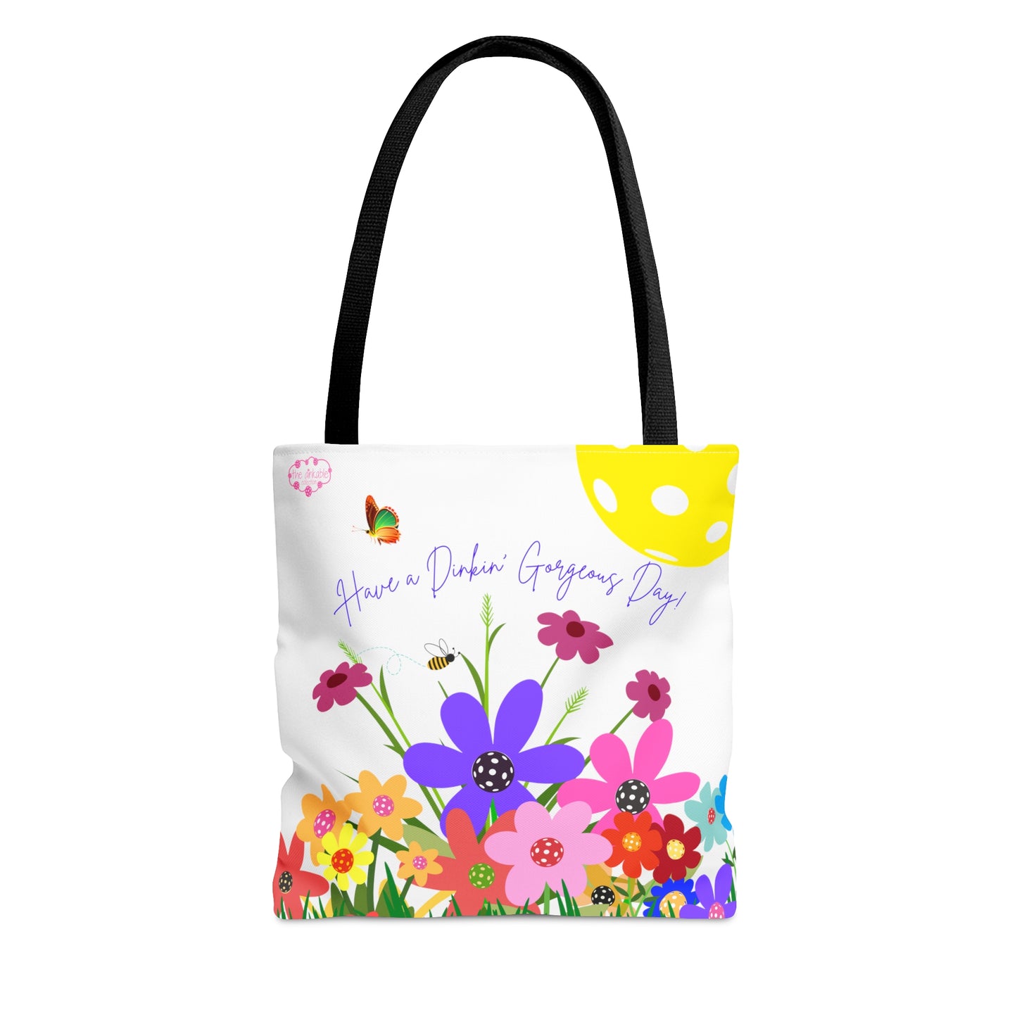 PICKLEBALL - Tote Bag  - Have a Dinkin Gorgeous Day