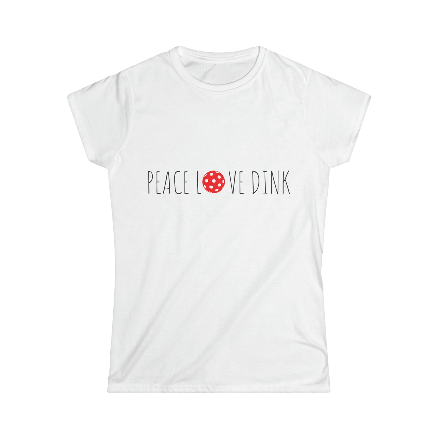 Women's Softstyle Tee PEACE LOVE DINK