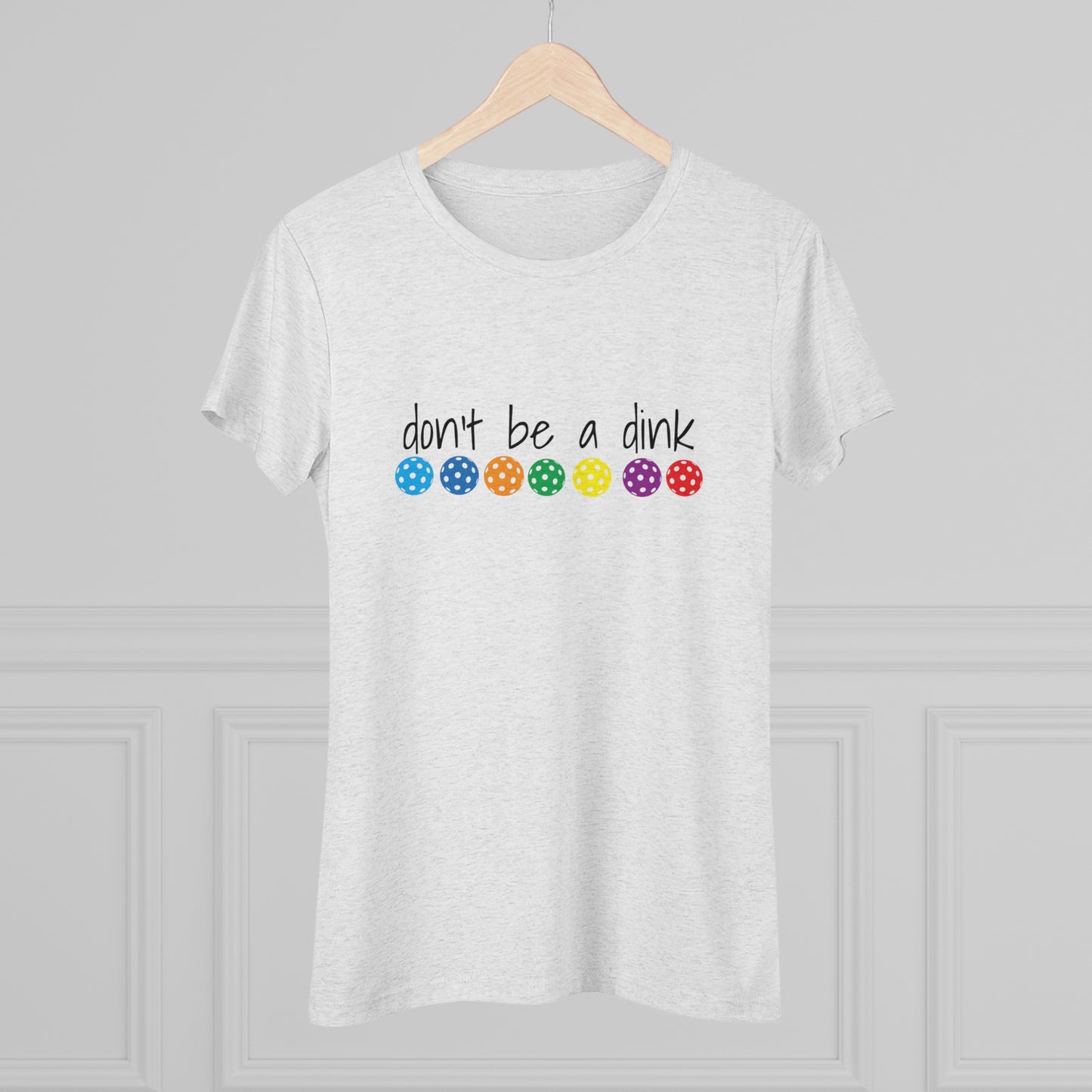 Women's Triblend Tee - DON'T BE A DINK