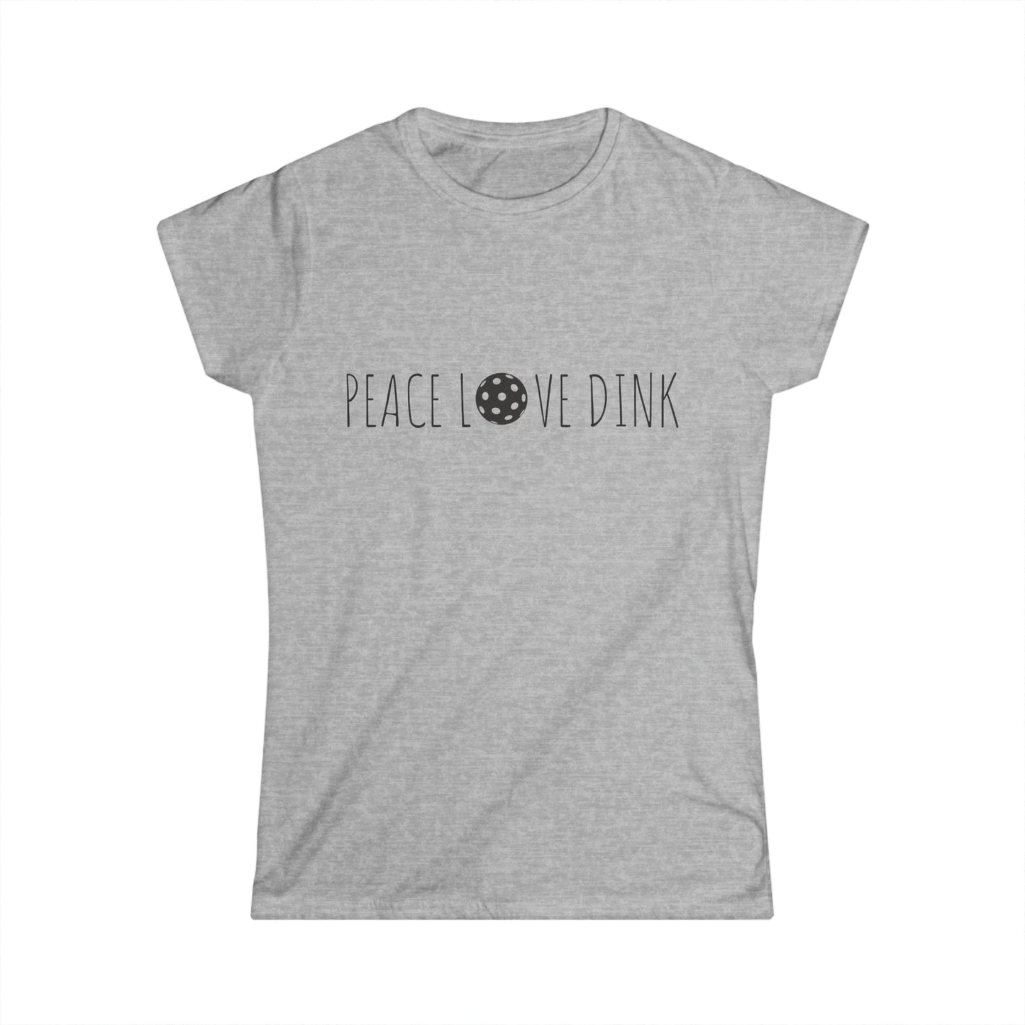 Women's Softstyle Tee PEACE LOVE DINK
