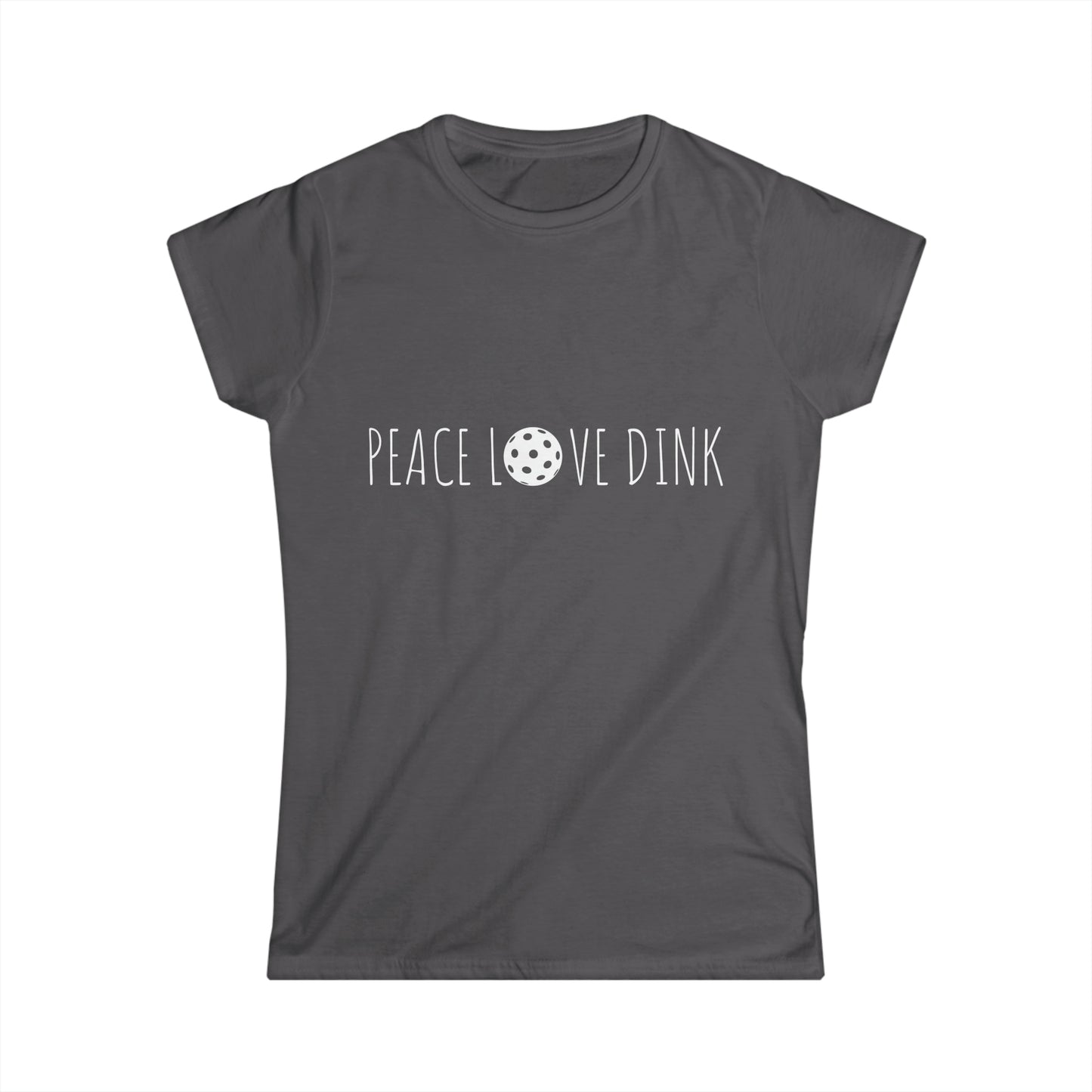 Women's Softstyle Tee PEACE LOVE DINK