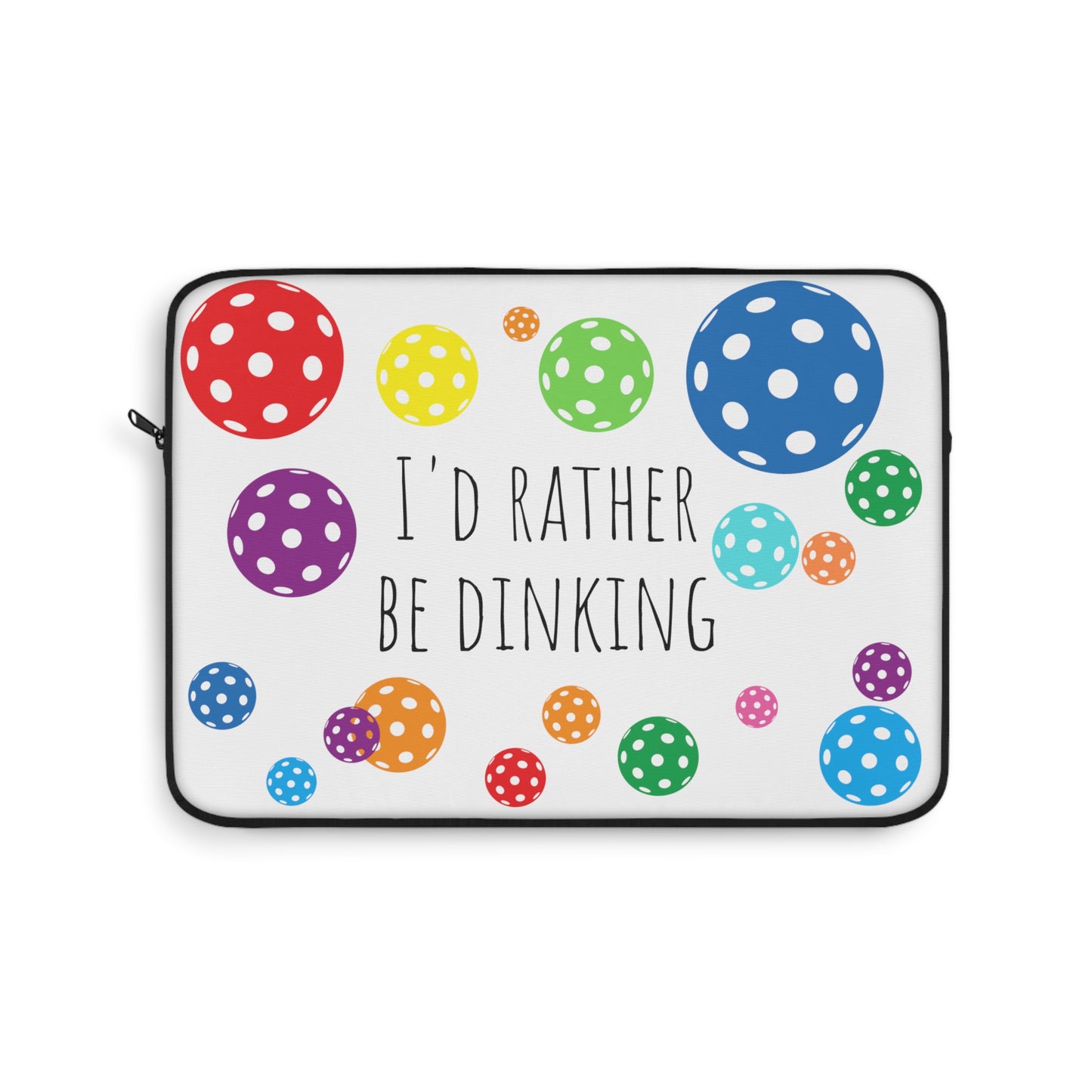 Laptop Sleeve - I'd Rather Be Dinking