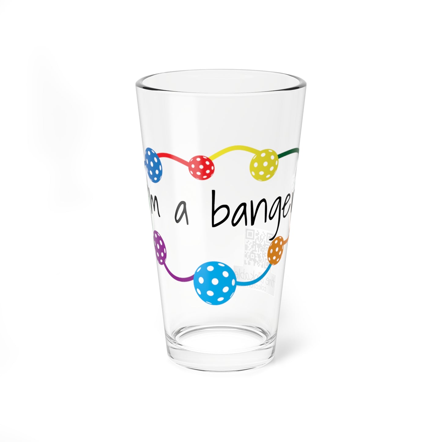 Pickleball Mixing Glass, 16oz 'I'm a banger'