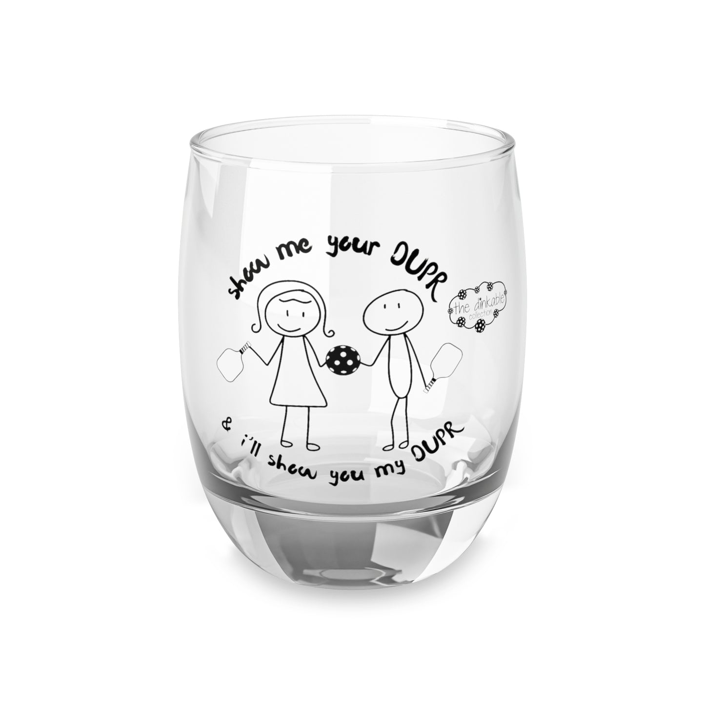 Whiskey Glass (9) I'll show you my DUPR if you show my your DUPR