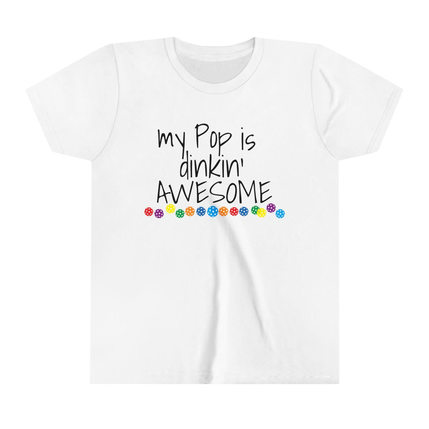 PIckleball Youth Short Sleeve Tee - my pop is dinkin awesome