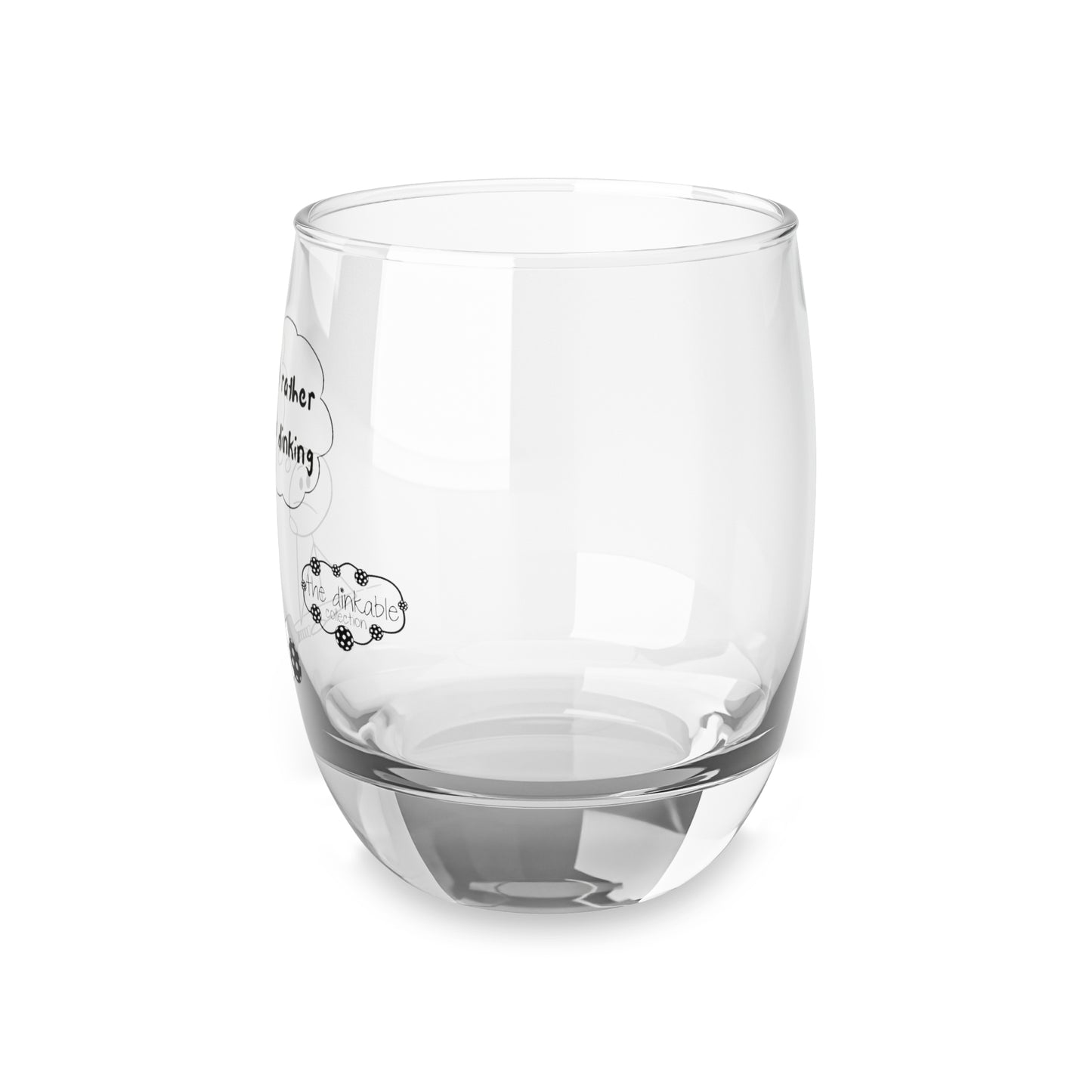 Whiskey Glass (10) Id rather be dinking