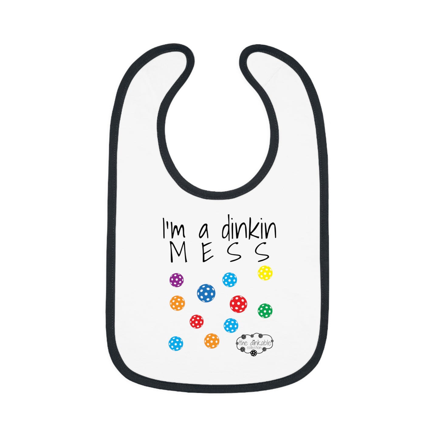 PICKLEBALL Bib Baby Contrast Trim Jersey Bib - i'm a dinkin mess