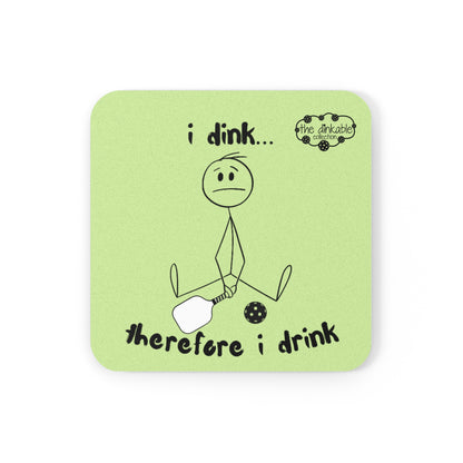 PICKLEBALL Cork Back Coaster - I DINK THEREFORE I DRINK