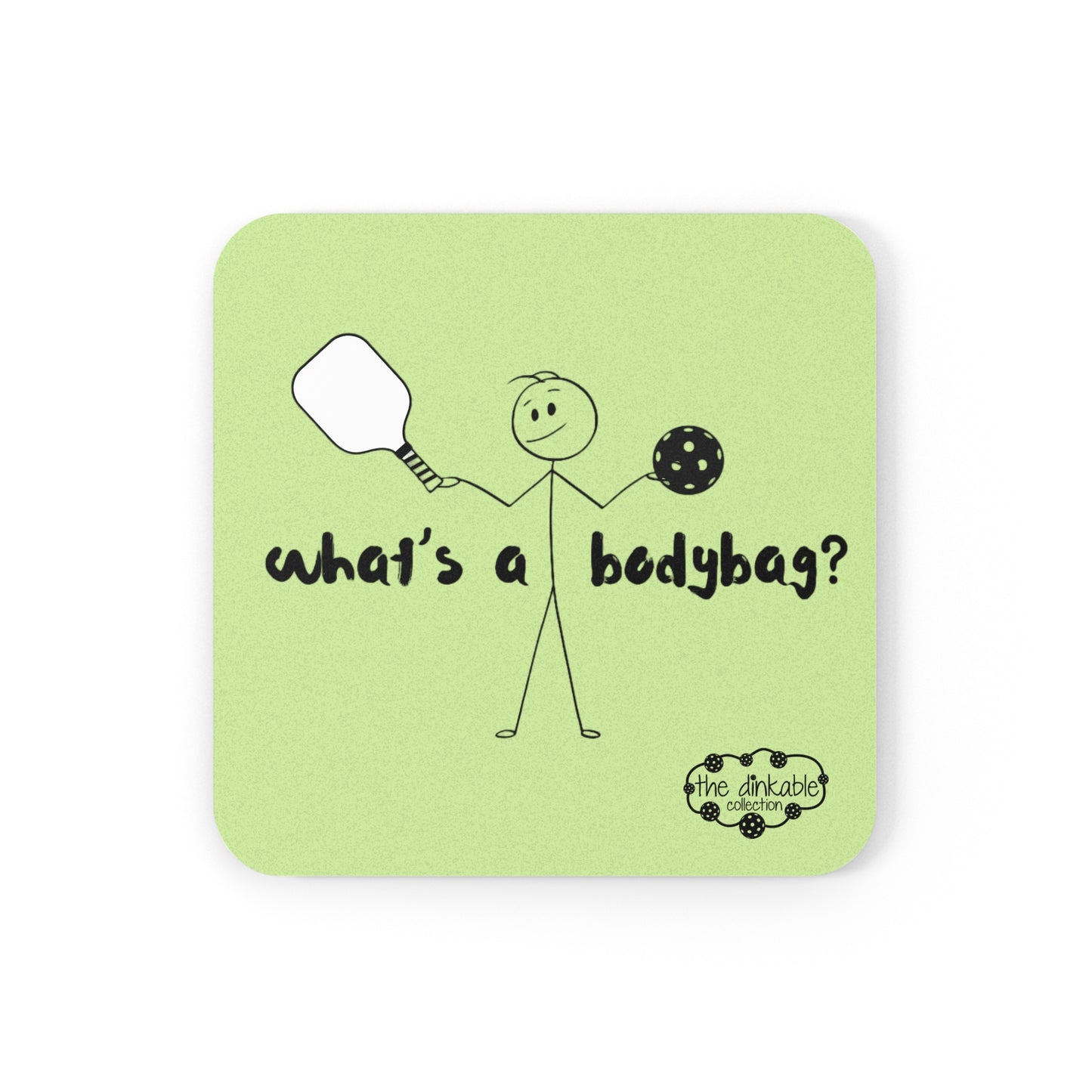 PICKLEBALL Cork Back Coaster - WHAT'S A BODYBAG