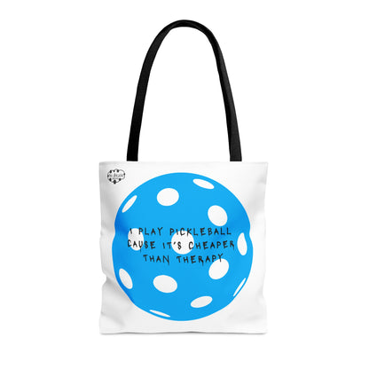 PICKLEBALL -Tote Bag - I PLAY PICKLEBALL CAUSE IT’S CHEAPER THAN THERAPY