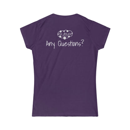 PICKLEBALL Women's Softstyle Tee DINKING QUEEN ANY QUESTIONS?