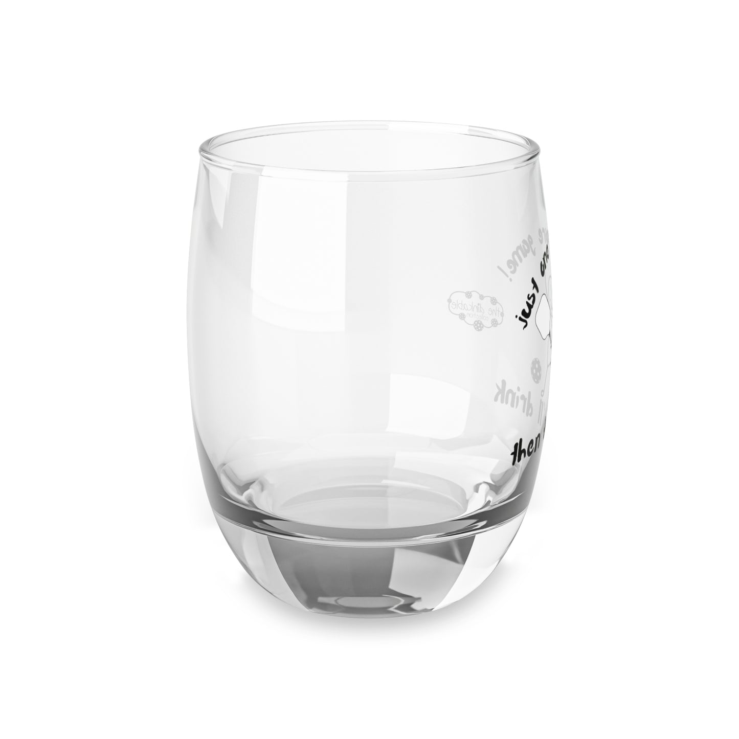 Whiskey Glass (18) drink then dink