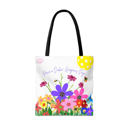 PICKLEBALL - Tote Bag  - Have a Dinkin Gorgeous Day