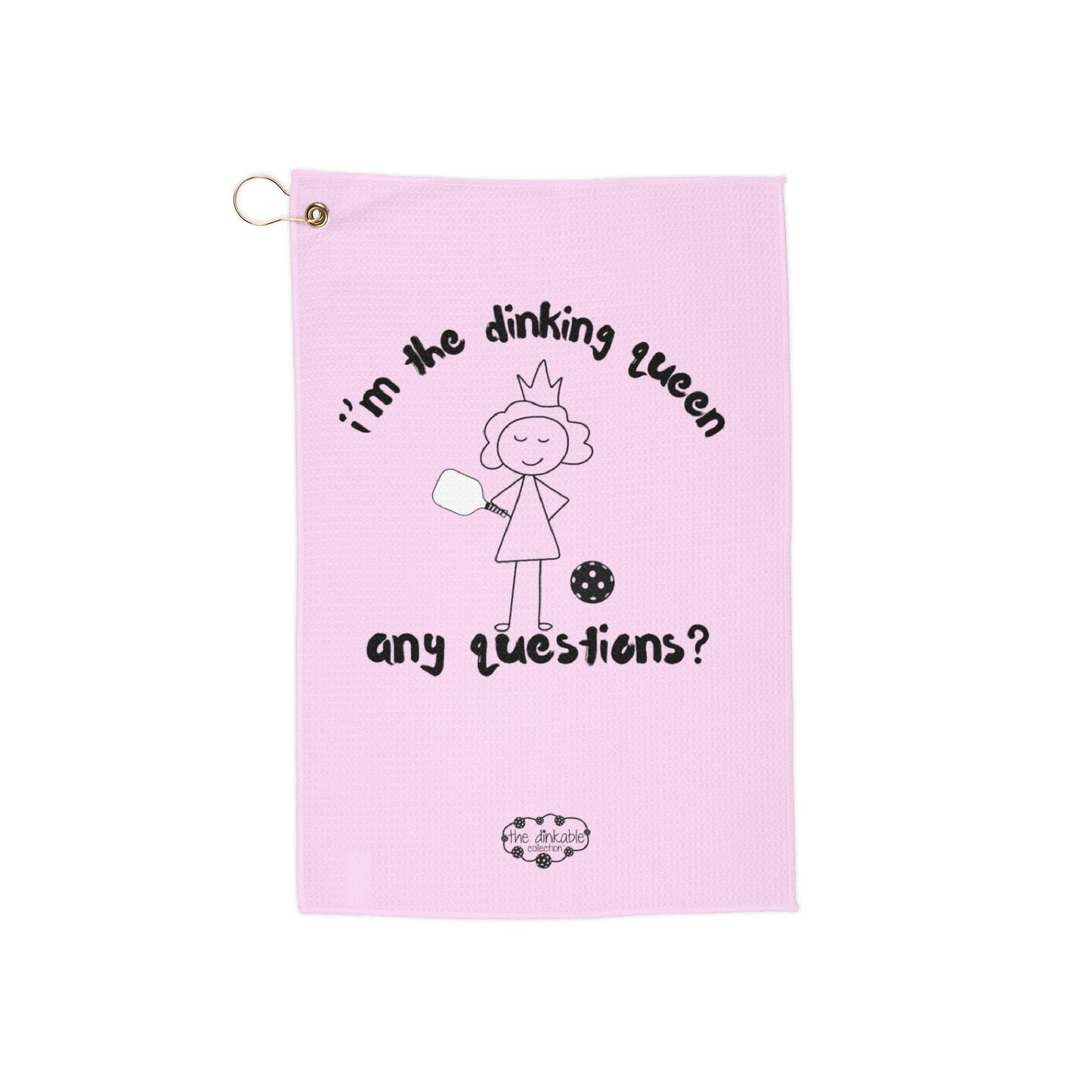 Pickleball Graphic Golf Towel — “I'M THE DINKING QUEEN!” Lightweight Hanging Towel for Courts & Courses