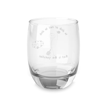 Whiskey Glass (21) to dink or not to dink, that is the question