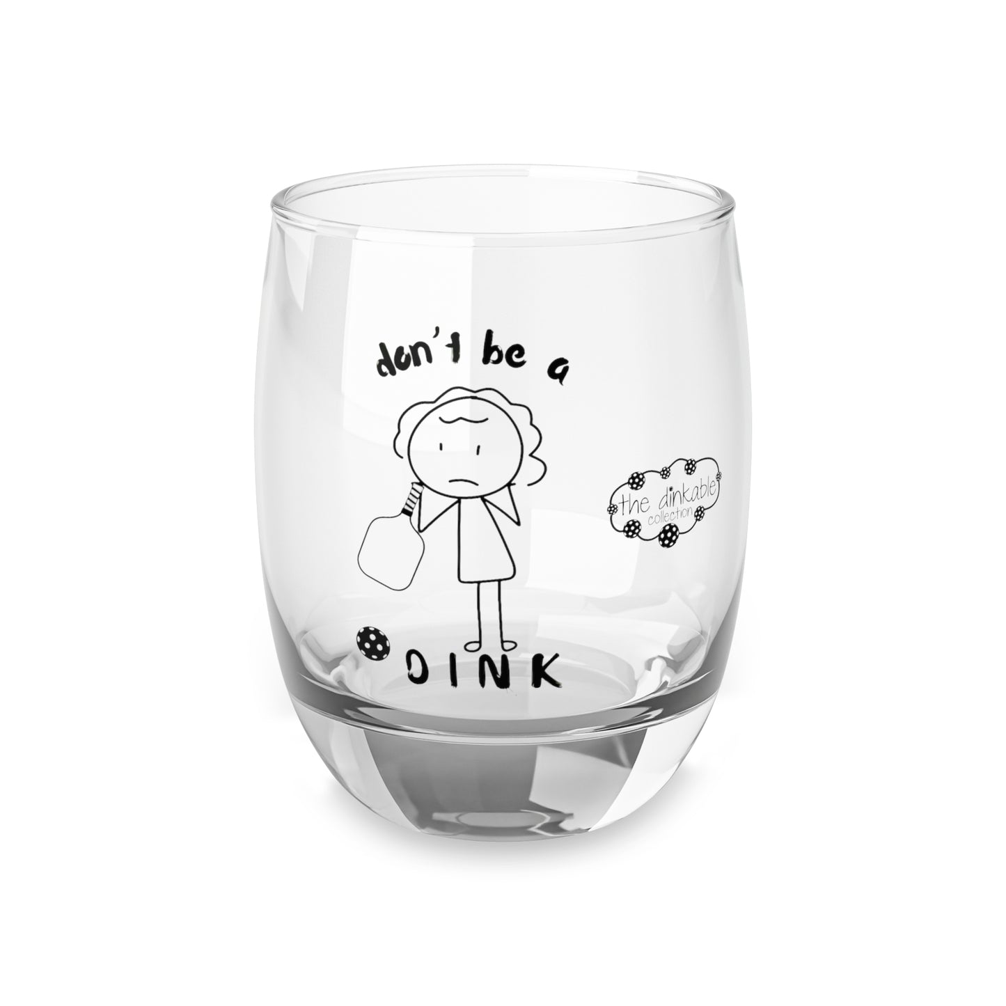 Whiskey Glass (8) don't be a dink