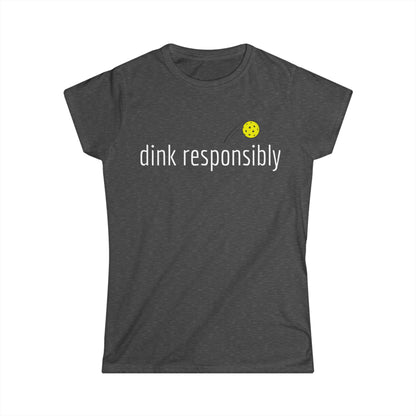 Womens' Softstyle Tee 'dink responsibly'