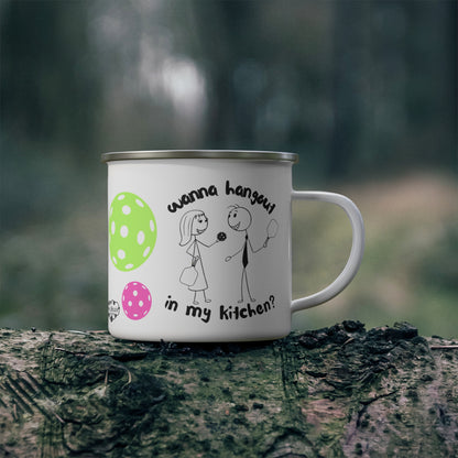 PICKLEBALL Enamel Camping Mug - wanna hang out in my kitchen