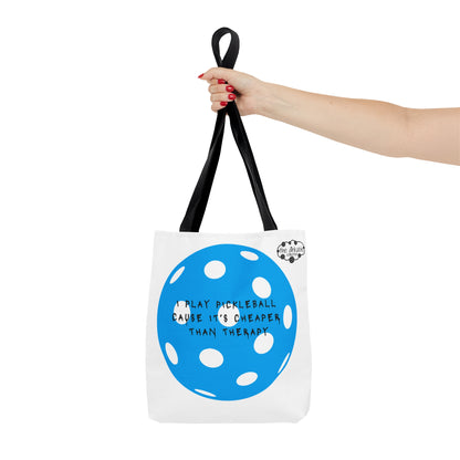 PICKLEBALL -Tote Bag - I PLAY PICKLEBALL CAUSE IT’S CHEAPER THAN THERAPY