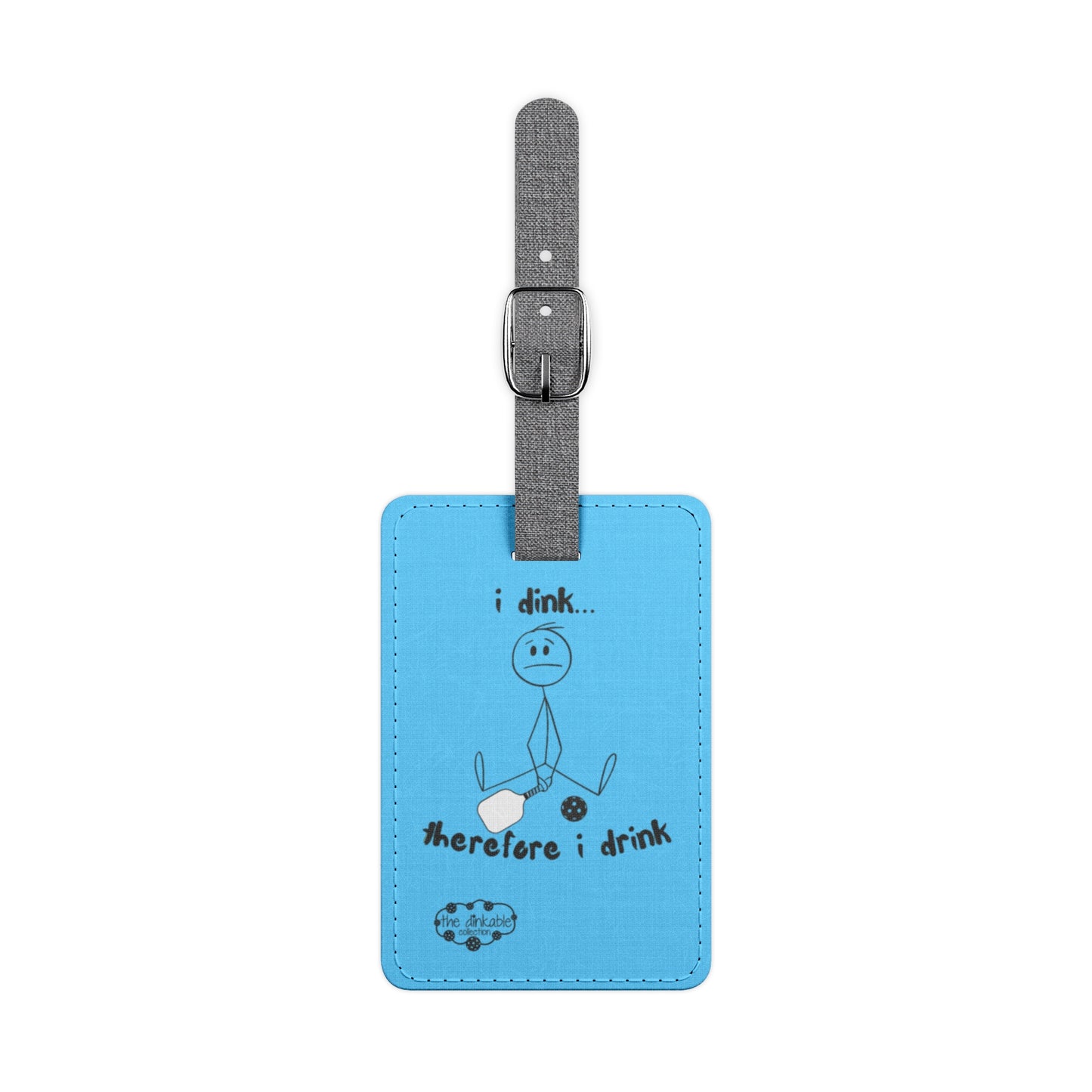 Pickleball Saffiano Polyester Luggage Tag, Rectang i dink therefore i drink