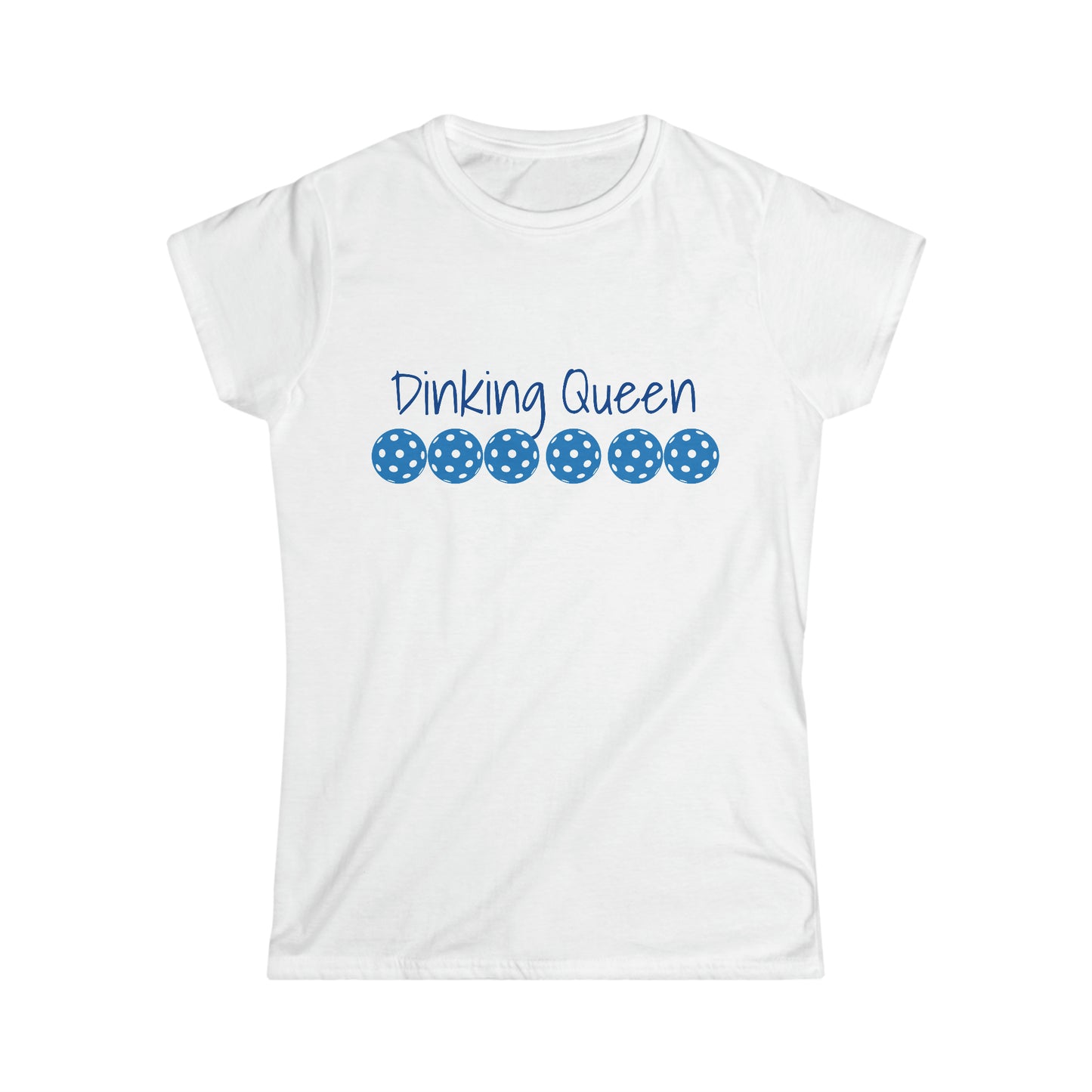 PICKLEBALL Women's Softstyle Tee DINKING QUEEN ANY QUESTIONS?