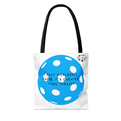 PICKLEBALL -Tote Bag - I PLAY PICKLEBALL CAUSE IT’S CHEAPER THAN THERAPY