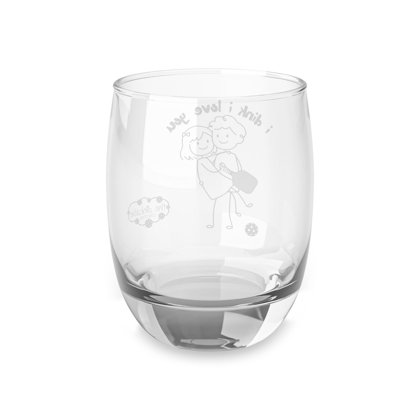 Whiskey Glass (13) I dink I love you