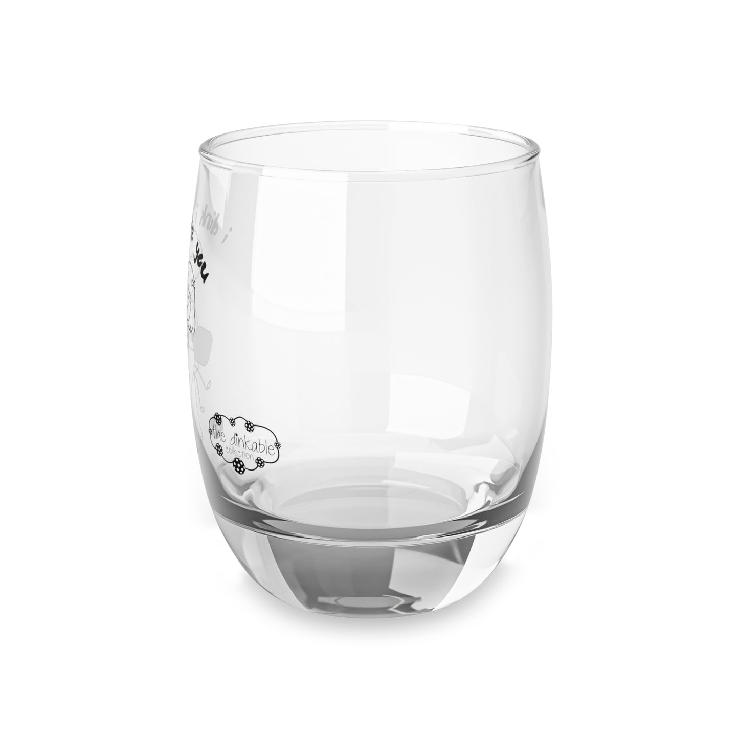 Whiskey Glass (13) I dink I love you