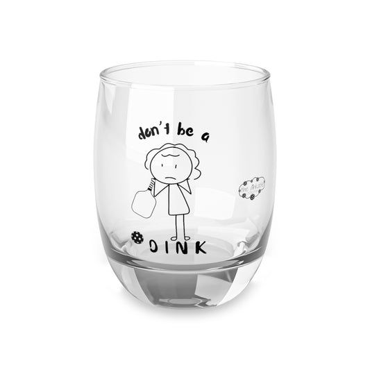 Whiskey Glass (8) don't be a dink