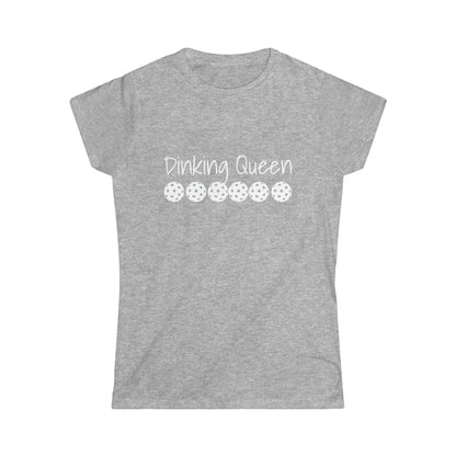 PICKLEBALL Women's Softstyle Tee DINKING QUEEN ANY QUESTIONS?