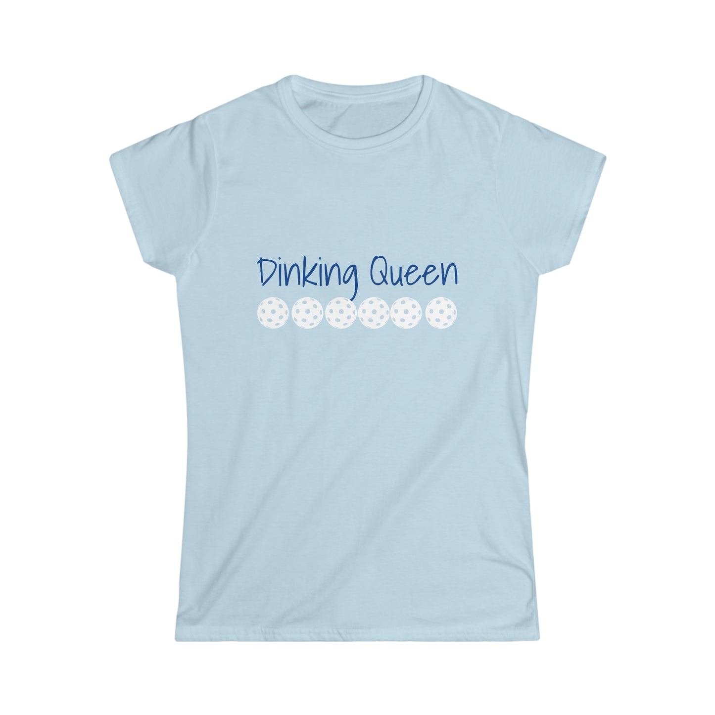 PICKLEBALL Women's Softstyle Tee DINKING QUEEN ANY QUESTIONS?