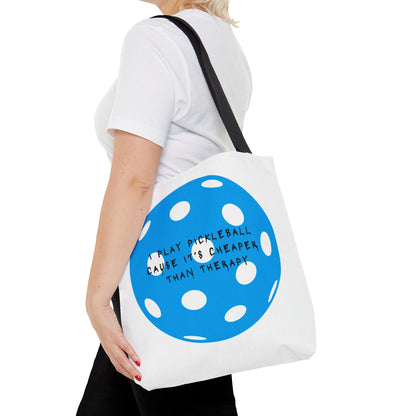 PICKLEBALL -Tote Bag - I PLAY PICKLEBALL CAUSE IT’S CHEAPER THAN THERAPY